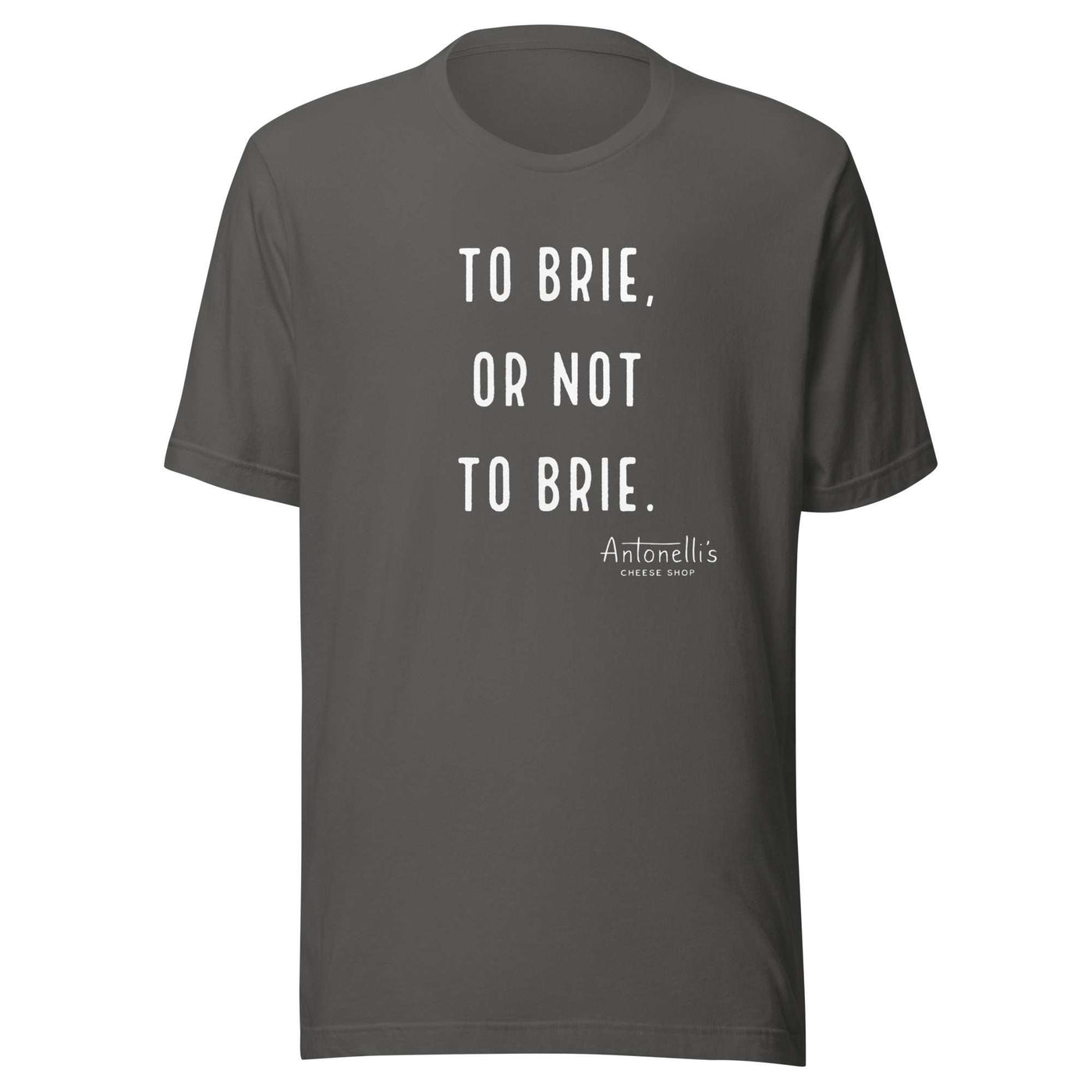 "To Brie or Not To Brie" unisex t-shirt, soft and lightweight fabric.