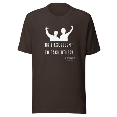 Unisex "Brie Excellent To Each Other" black t-shirt with white graphic and text.