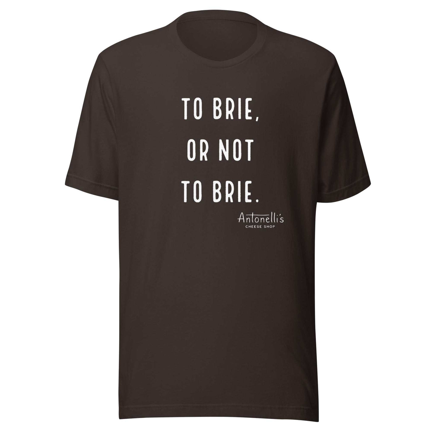 Unisex t-shirt with "To Brie or Not To Brie" slogan in black color.