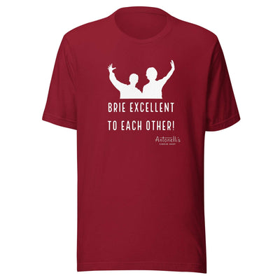 Unisex "Brie Excellent To Each Other" T-Shirt - Red, Soft Cotton, Lightweight, Comfortable Fit