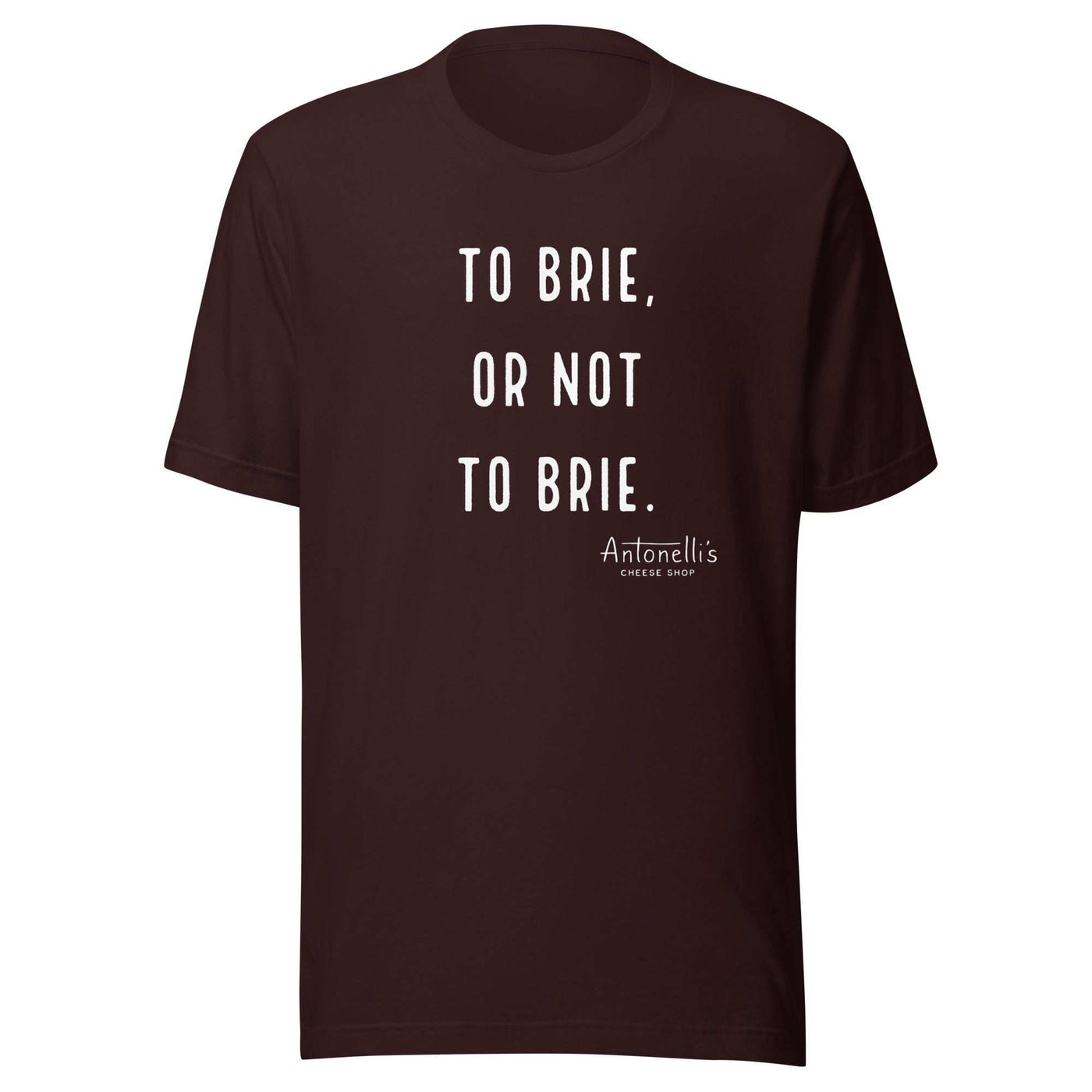 Unisex t-shirt with "To Brie or Not To Brie" text, soft lightweight cotton.